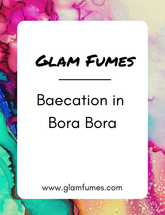 A colorful abstract image with text 'Glam Fumes Baecation in Bora Bora' over it, representing a fragrance product.